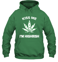 Kiss me I'm highrish Hoodie - nikotee