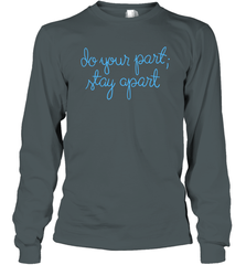 Do your part stay apart Long Sleeve T-Shirt - nikotee