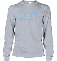 Do your part stay apart Long Sleeve T-Shirt - nikotee