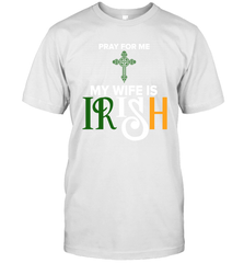 Pray for me my wife is Irish Men's T-Shirt - nikotee