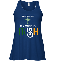 Pray for me my wife is Irish Racerback Tank - nikotee