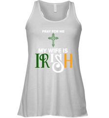 Pray for me my wife is Irish Racerback Tank - nikotee