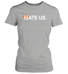 Hate Us Houston Astros Baseball Women's T-Shirt - nikotee