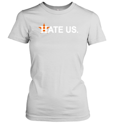 Hate Us Houston Astros Baseball Women's T-Shirt - nikotee
