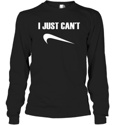 I just cant Nike Long Sleeve T-Shirt - nikotee