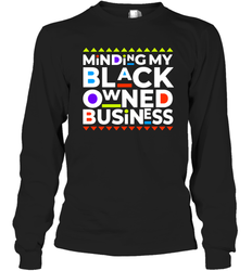 Minding my black owned business Long Sleeve T-Shirt - nikotee