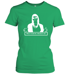 What Would Dr Hinshaw Do Women's T-Shirt - nikotee