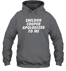Sheldon cooper apologized to me Hoodie - nikotee