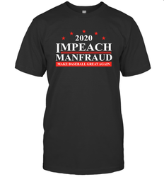 IMPEACH MANFRAUD MAKE BASEBALL GREAT AGAIN Men's T-Shirt - nikotee